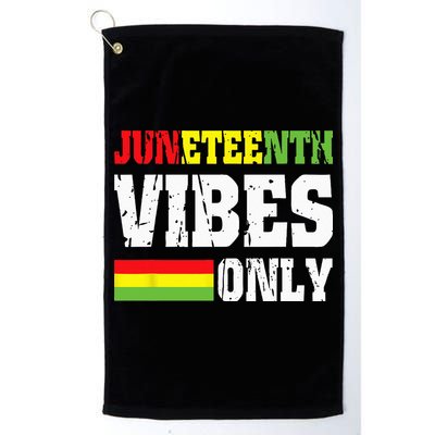 JUNETEENTH VIBES ONLY June 19 1865 Celebrate Black History Golf Towel