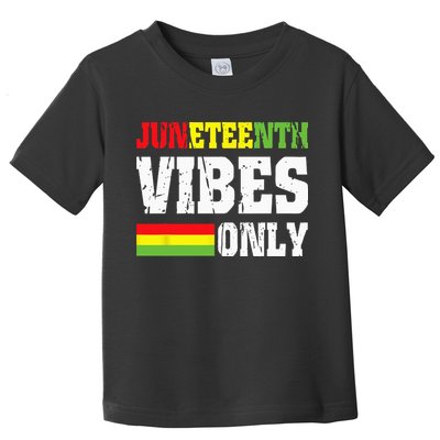 JUNETEENTH VIBES ONLY June 19 1865 Celebrate Black History Toddler T-Shirt