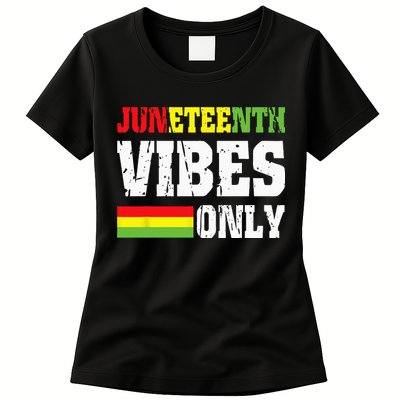 JUNETEENTH VIBES ONLY June 19 1865 Celebrate Black History Womens T-Shirt
