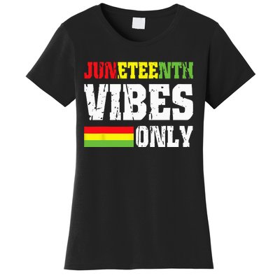 JUNETEENTH VIBES ONLY June 19 1865 Celebrate Black History Women's T-Shirt