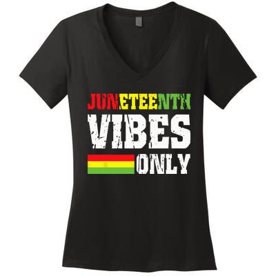 JUNETEENTH VIBES ONLY June 19 1865 Celebrate Black History Women's V-Neck T-Shirt