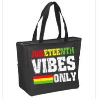 JUNETEENTH VIBES ONLY June 19 1865 Celebrate Black History Zip Tote Bag