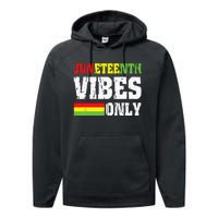 JUNETEENTH VIBES ONLY June 19 1865 Celebrate Black History Performance Fleece Hoodie