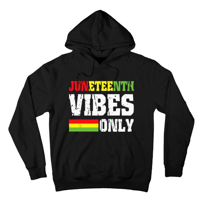 JUNETEENTH VIBES ONLY June 19 1865 Celebrate Black History Hoodie