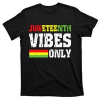 JUNETEENTH VIBES ONLY June 19 1865 Celebrate Black History T-Shirt