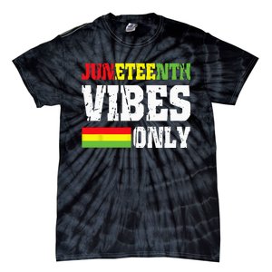 JUNETEENTH VIBES ONLY June 19 1865 Celebrate Black History Tie-Dye T-Shirt