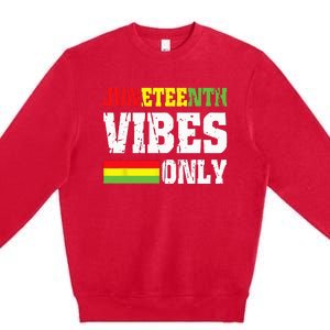 JUNETEENTH VIBES ONLY June 19 1865 Celebrate Black History Premium Crewneck Sweatshirt