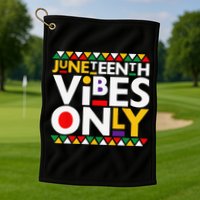 Juneteenth Vibes Only 1865 African American Golf Towel
