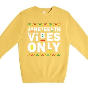 Junenth Vibes Only Black History Blm African American Cool Gift Premium Crewneck Sweatshirt