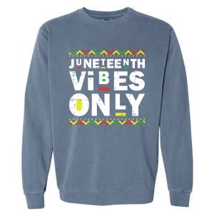 Junenth Vibes Only Black History Blm African American Cool Gift Garment-Dyed Sweatshirt