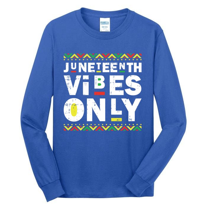 Junenth Vibes Only Black History Blm African American Cool Gift Tall Long Sleeve T-Shirt