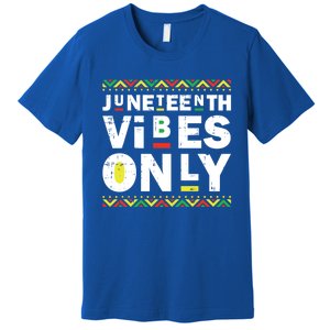 Junenth Vibes Only Black History Blm African American Cool Gift Premium T-Shirt