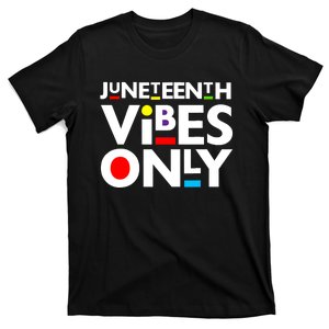 Juneteenth Vibes Only Melanin Black Boy Girl T-Shirt