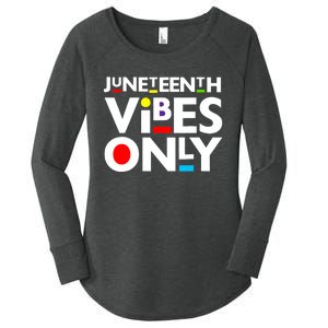 Juneteenth Vibes Only Melanin Black Boy Girl Women's Perfect Tri Tunic Long Sleeve Shirt