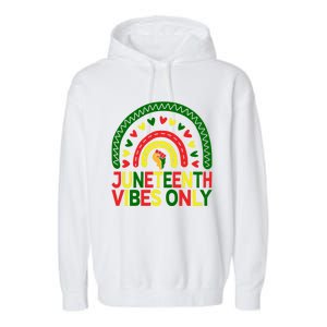 Juneteenth Vibes Only Rainbow African America Black Pride Funny Gift Garment-Dyed Fleece Hoodie