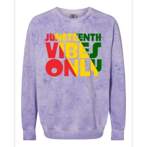 Juneteenth Vibes Only African America Flag Indepedence Day Gift Colorblast Crewneck Sweatshirt