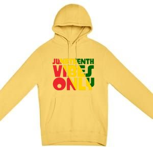 Juneteenth Vibes Only African America Flag Indepedence Day Gift Premium Pullover Hoodie