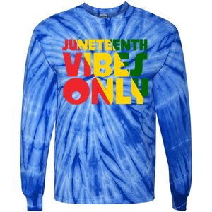 Juneteenth Vibes Only African America Flag Indepedence Day Gift Tie-Dye Long Sleeve Shirt