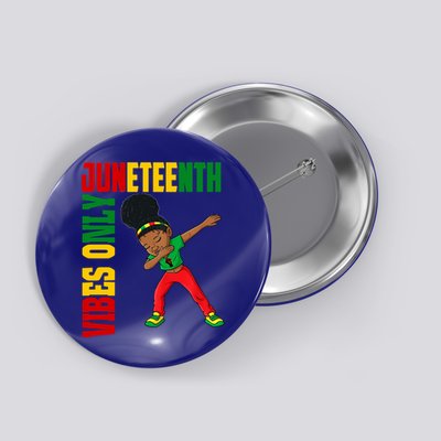 Juneteenth Vibes Only African Dabbing Black Freedom Meaningful Gift Button