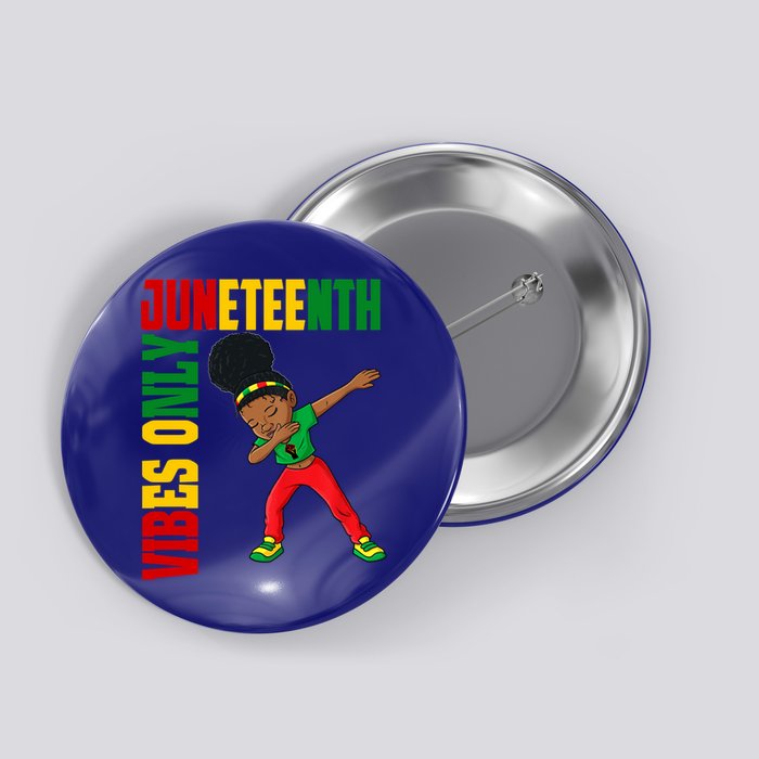 Juneteenth Vibes Only African Dabbing Black Freedom Meaningful Gift Button