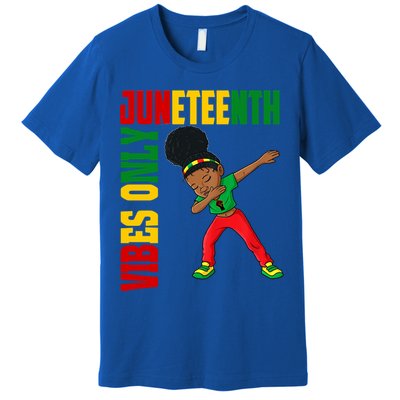 Juneteenth Vibes Only African Dabbing Black Freedom Meaningful Gift Premium T-Shirt