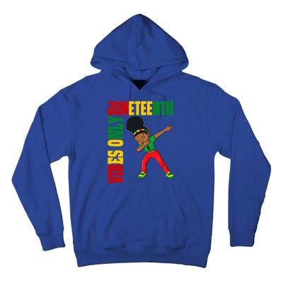 Juneteenth Vibes Only African Dabbing Black Freedom Meaningful Gift Tall Hoodie