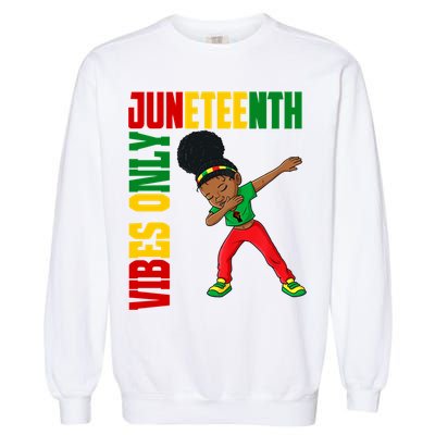 Juneteenth Vibes Only African Dabbing Black Freedom Meaningful Gift Garment-Dyed Sweatshirt