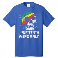 Junenth Vibes Only Black History Blm African American Gift Tall T-Shirt