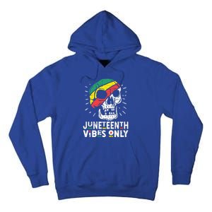 Junenth Vibes Only Black History Blm African American Gift Tall Hoodie