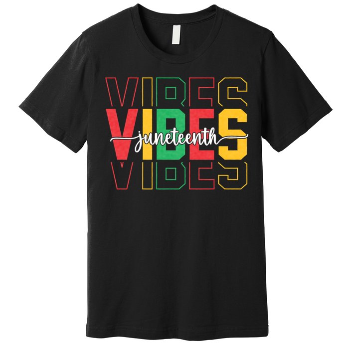 Juneteenth Vibes Retro Vintage 1865 Women Girl Afro Proud Premium T-Shirt