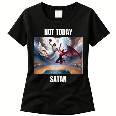 Jesus Vs Satan Playing Basketball Not Today Satan Womens T-Shirt