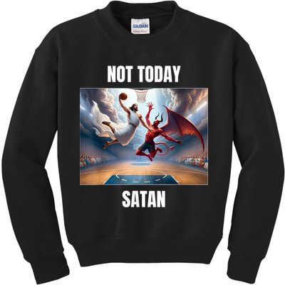 Jesus Vs Satan Playing Basketball Not Today Satan Kids Sweatshirt