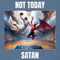Jesus Vs Satan Playing Basketball Not Today Satan Garment-Dyed Sweatshirt