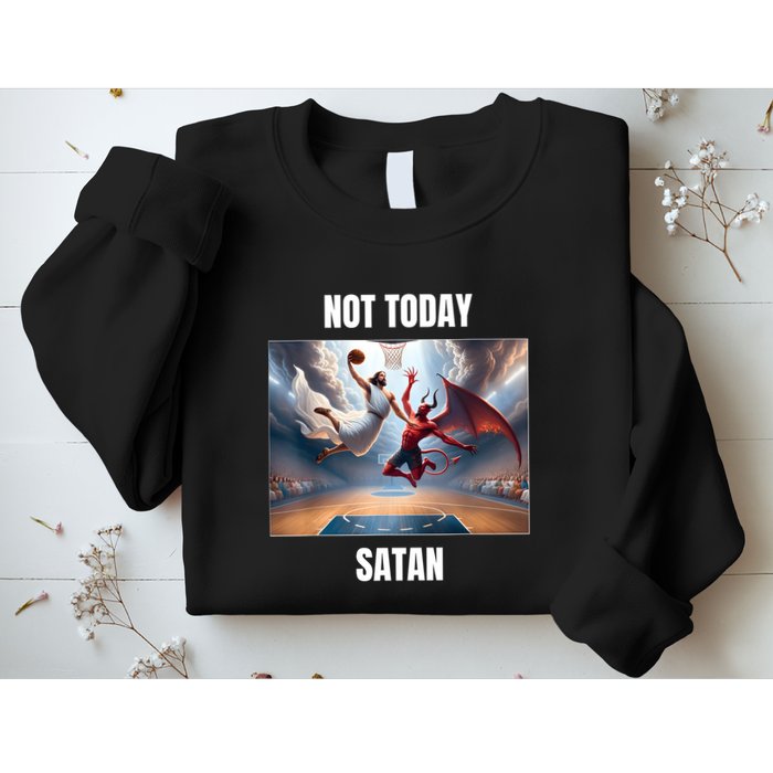 Jesus Vs Satan Playing Basketball Not Today Satan Sweatshirt
