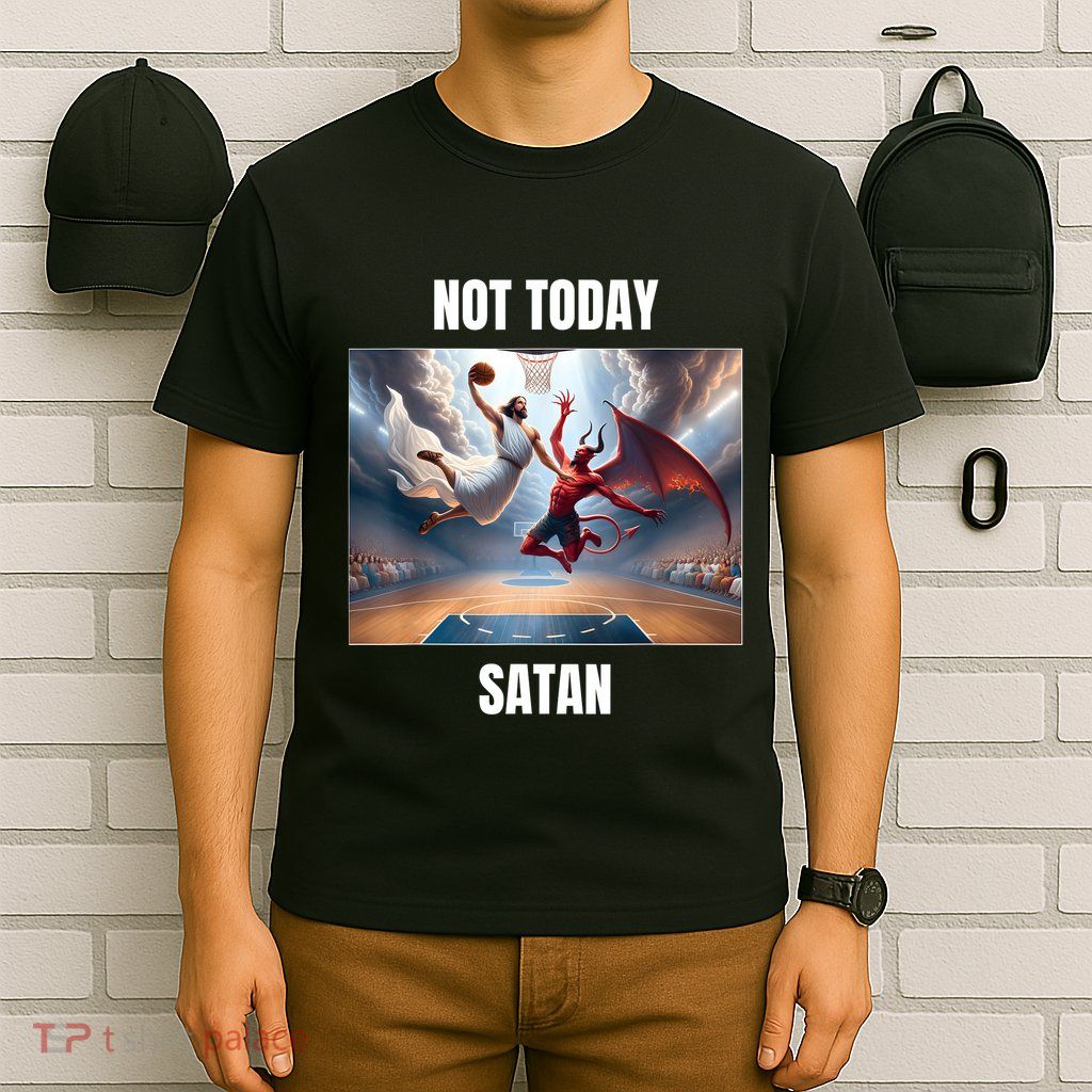 Jesus Vs Satan Playing Basketball Not Today Satan T-Shirt