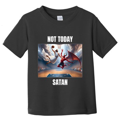 Jesus Vs Satan Playing Basketball Not Today Satan Toddler T-Shirt