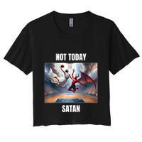 Jesus Vs Satan Playing Basketball Not Today Satan Women's Crop Top Tee