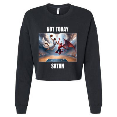 Jesus Vs Satan Playing Basketball Not Today Satan Cropped Pullover Crew