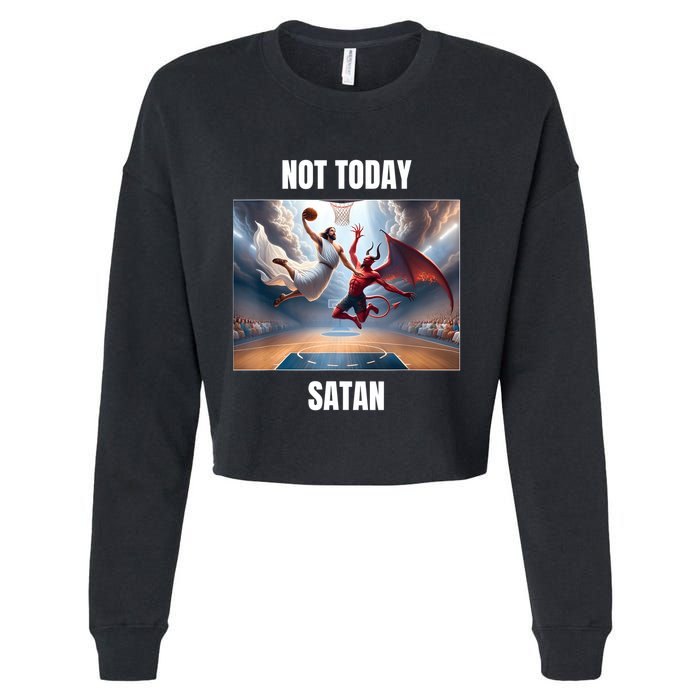 Jesus Vs Satan Playing Basketball Not Today Satan Cropped Pullover Crew