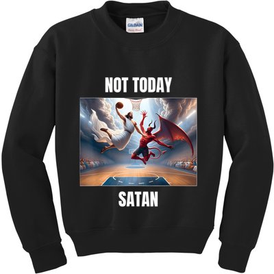 Jesus Vs Satan Playing Basketball Not Today Satan Kids Sweatshirt
