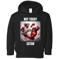 Jesus Vs Satan In A Boxing Match Not Today Satan Toddler Hoodie