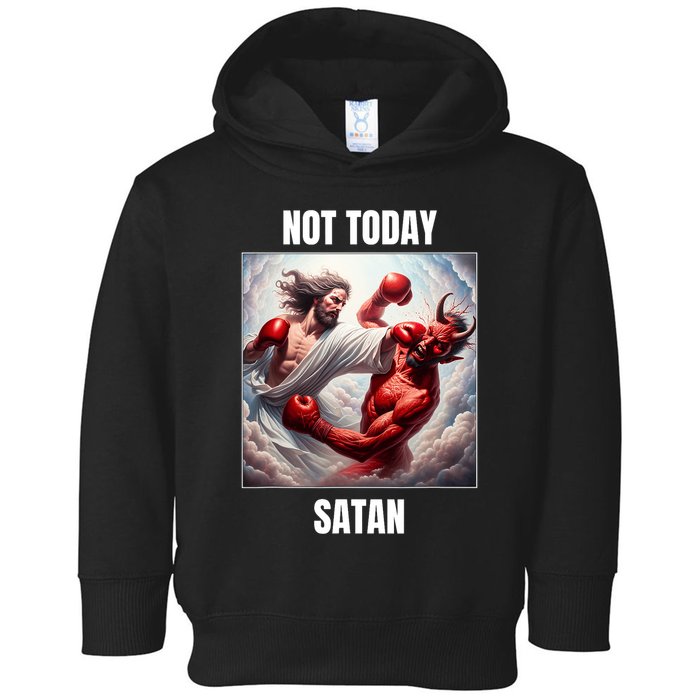 Jesus Vs Satan In A Boxing Match Not Today Satan Toddler Hoodie
