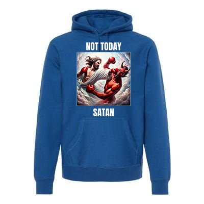 Jesus Vs Satan In A Boxing Match Not Today Satan Great Gift Premium Hoodie