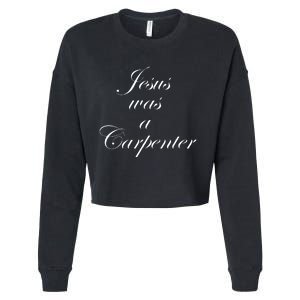 Jesus Was A Carpenter. Cropped Pullover Crew