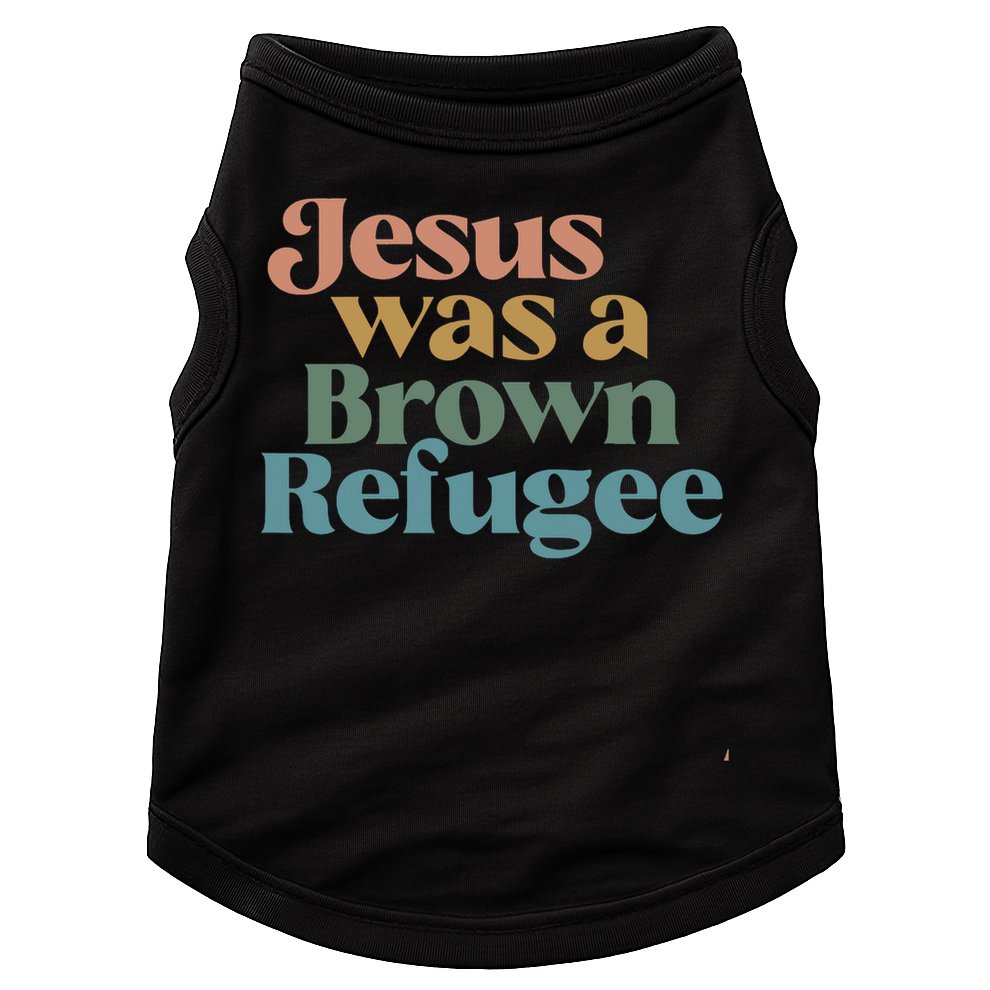 Jesus Was A Brown Refugee Doggie Tank