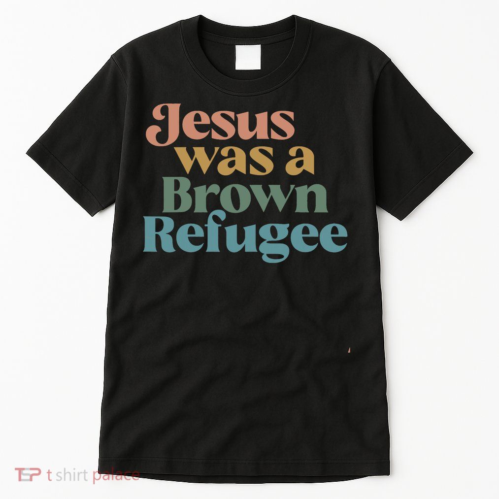 Jesus Was A Brown Refugee Tall T-Shirt