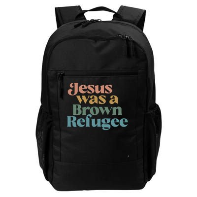 Jesus Was A Brown Refugee Daily Commute Backpack