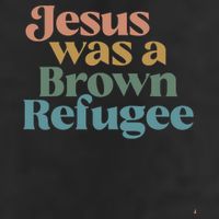 Jesus Was A Brown Refugee 11oz C Handle Ceramic Mug