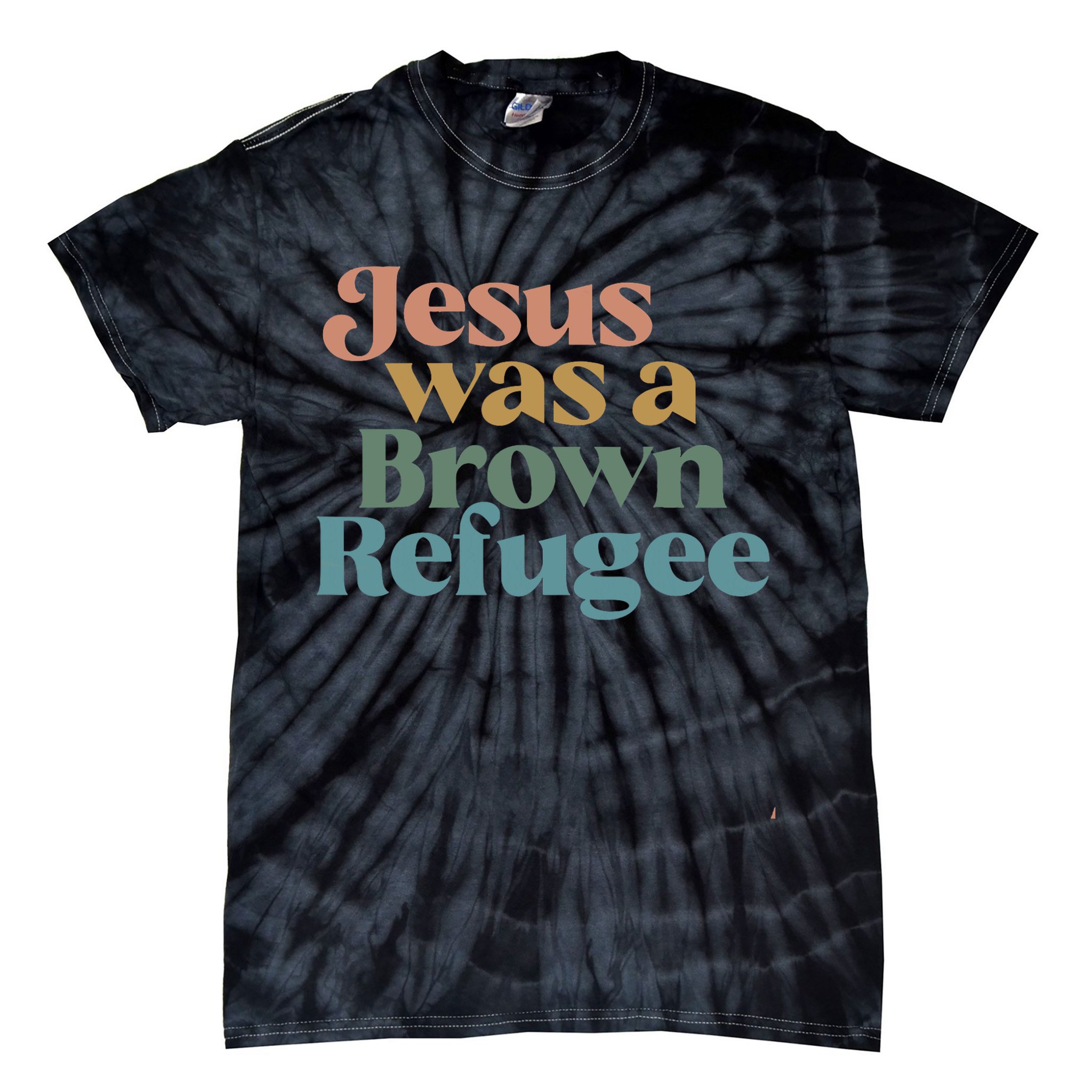 Jesus Was A Brown Refugee Tie-Dye T-Shirt