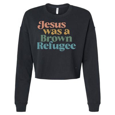 Jesus Was A Brown Refugee Cropped Pullover Crew
